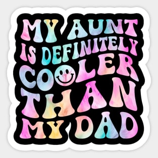 My Aunt Is Cooler Than My Dad Cool Aunt Funny Niece Nephew Sticker